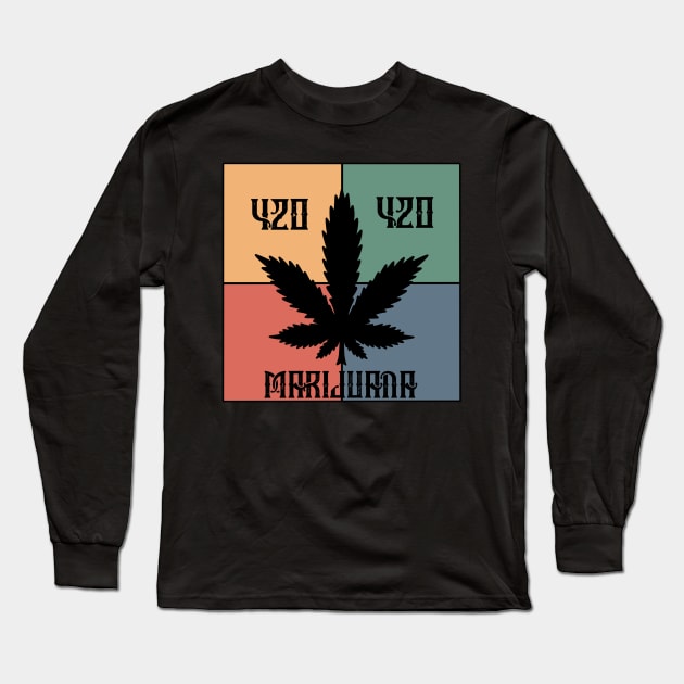 Marijuana leaf, 420 and Marijuana, Cannabis Long Sleeve T-Shirt by gggraphicdesignnn